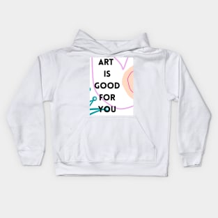 Art is good for you II Kids Hoodie